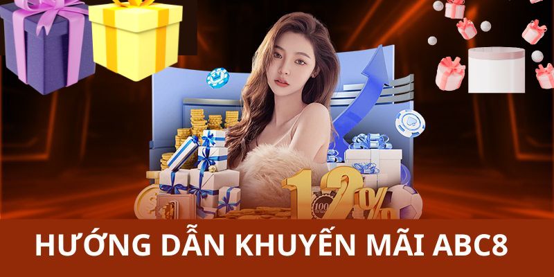 Hướng dẫn chi tiết các bước tham gia khuyến mãi ABC8 