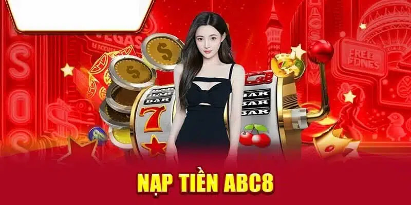 Những ưu điểm do hội viên đánh giá về quy trình nạp tiền ABC8